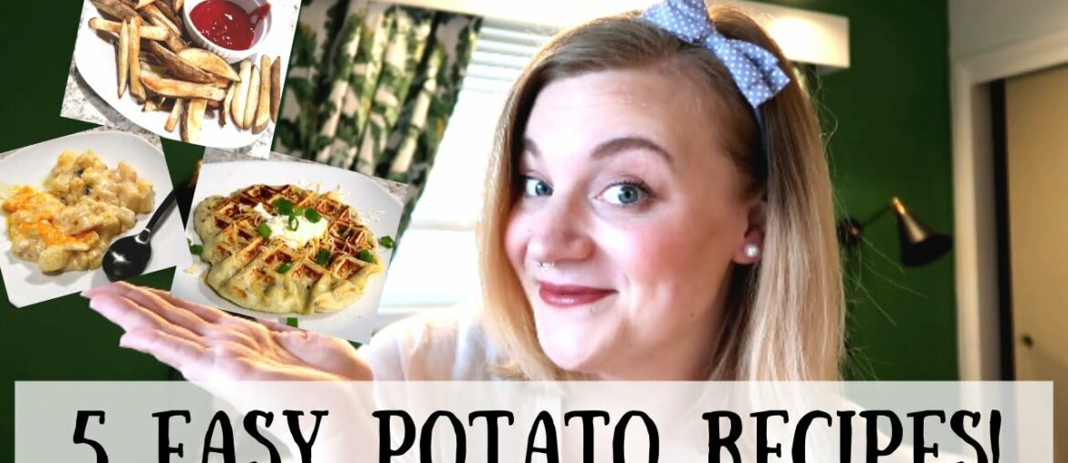 POTATOES 5 WAYS! EASY, CHEAP FAMILY POTATO RECIPES! POTATOES 5 WAYS! EASY, CHEAP FAMILY POTATO RECIPES!