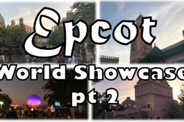 Exploring EPCOT's World Showcase (part 2)