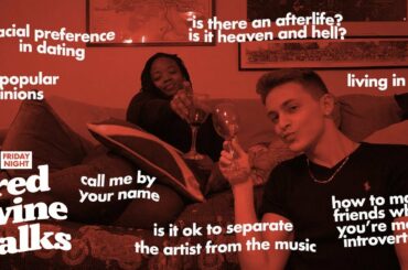 LET'S TALK ABOUT being black, nyc,  introversion, call me by your name, the afterlife | w/ red wine