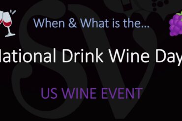 When is the National Drink Wine Day? & WHAT is it?