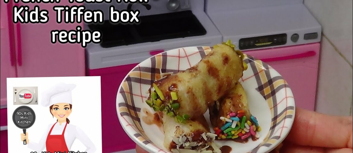 French Toast Roll#KidsTiffenBox recipe#Mini cooking#90sKidsMiniKitchen
