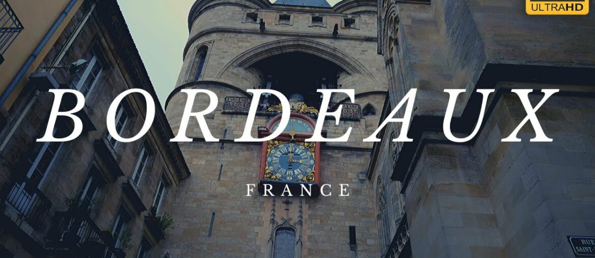 Bordeaux France 4K Travel & Tourist Attractions Bordeaux France 4K Travel & Tourist Attractions