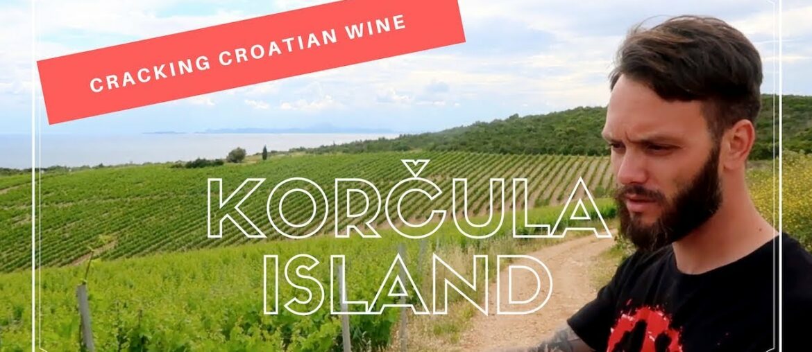 Cracking Croatian Wine in Korčula, Dalmatia