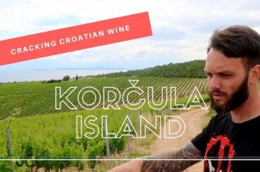 Cracking Croatian Wine in Korčula, Dalmatia