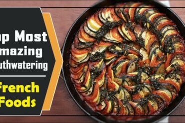 Top Best French Foods | Famous Street Food | Food & Travel