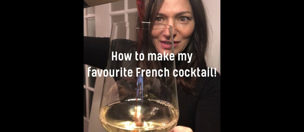 HOW TO MAKE A MY FAVOURITE FRENCH COCKTAIL