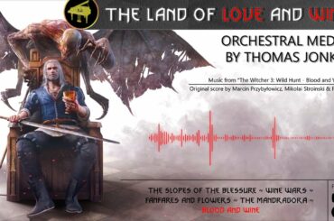 The Land of Love and Wine - EPIC Orchestral Medley (From "Witcher 3: Wild Hunt - Blood and Wine")