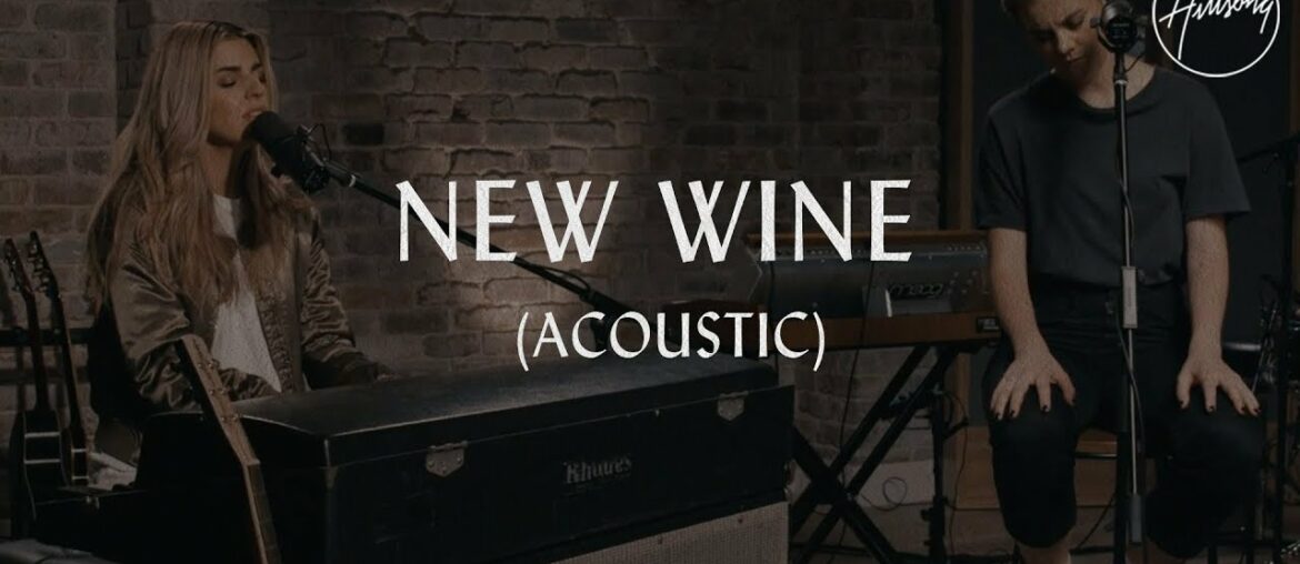 New Wine (Acoustic) – Hillsong Worship New Wine (Acoustic) - Hillsong Worship