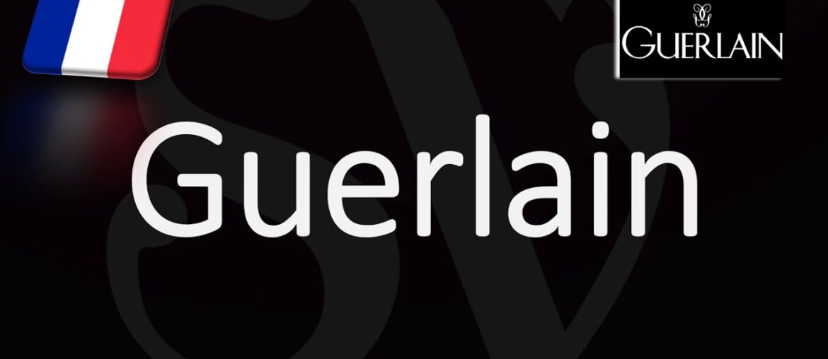 How to Pronounce Guerlain? (CORRECTLY) French Pronunciation How to Pronounce Guerlain? (CORRECTLY) French Pronunciation