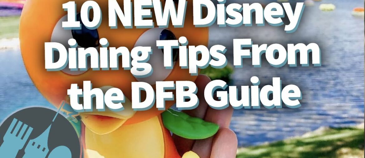 10 NEW Disney Dining Tips From the DFB Guide! 10 NEW Disney Dining Tips From the DFB Guide!
