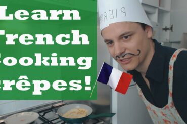 Learn French: Cooking Crêpes!
