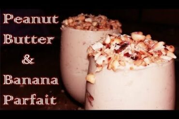 peanut butter and banana parfait recipe | french dessert recipe