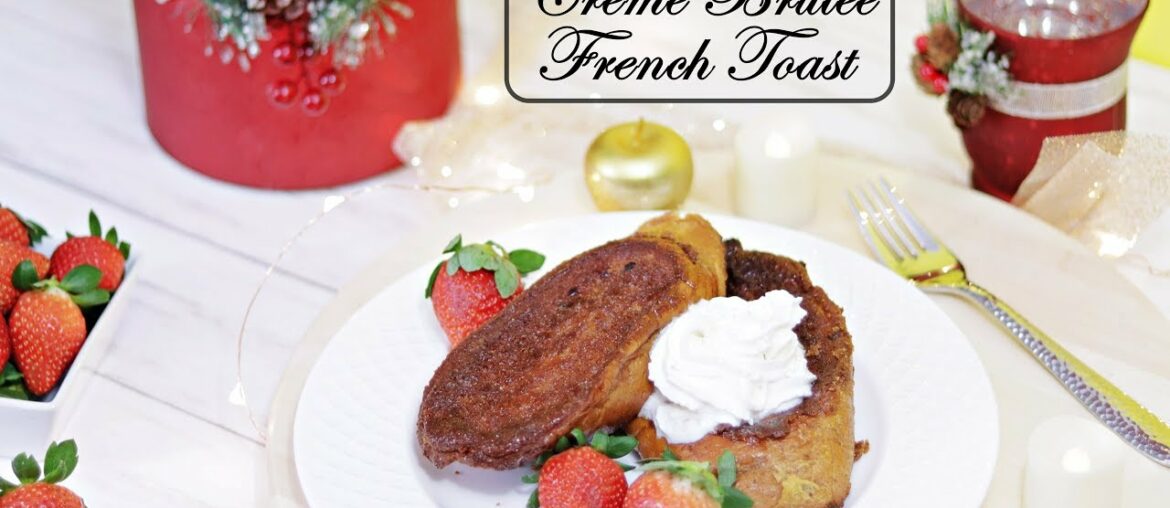 Creme Brulee French Toast Recipe (in English) | One Stop Watch