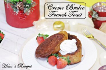 Creme Brulee French Toast Recipe (in English) | One Stop Watch