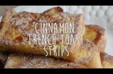 RECIPE: Cinnamon French Toast Strips