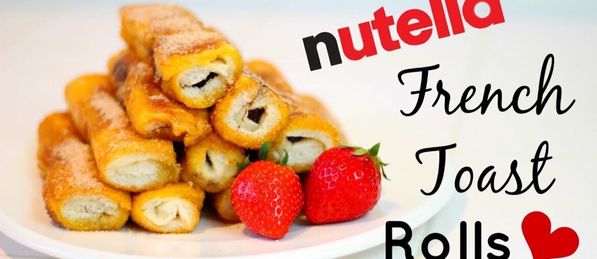 Nutella French Toast Rolls ♥ Easy Recipe!
