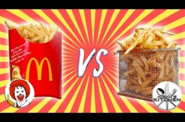 McDONALDS VS HOMEMADE - DIY McDonald's French Fries Recipe