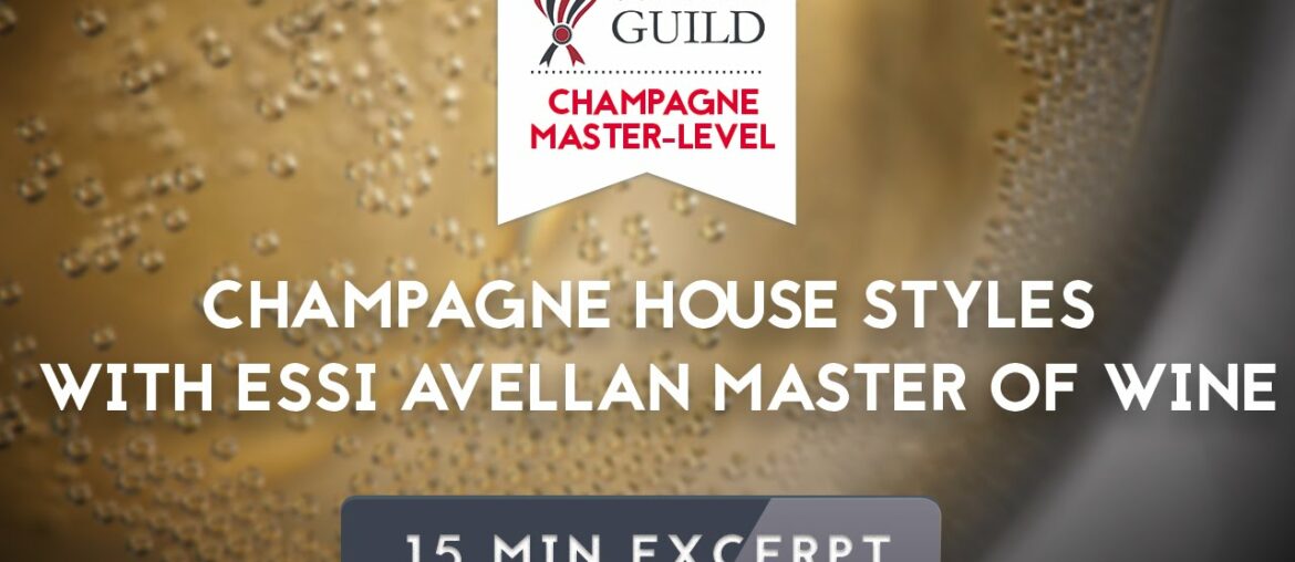 Champagne House Styles with Essi Avellan Master of Wine