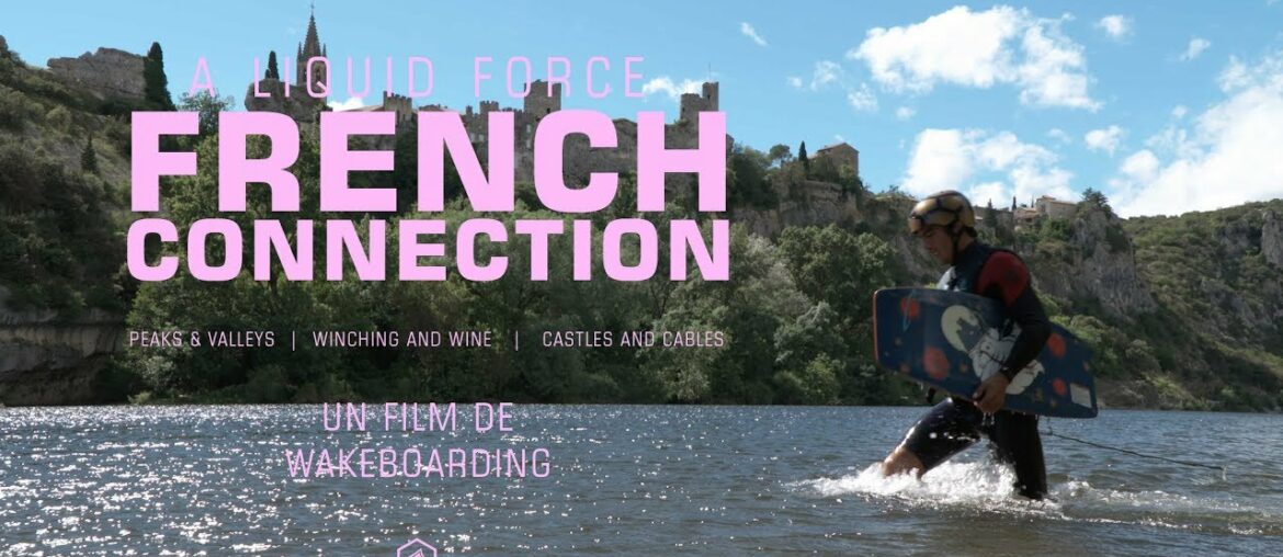 Liquid Force French Connection | Ep.2 Winching & Wine Liquid Force French Connection | Ep.2 Winching & Wine