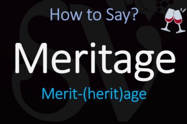 How to Pronounce Meritage? (CORRECTLY)
