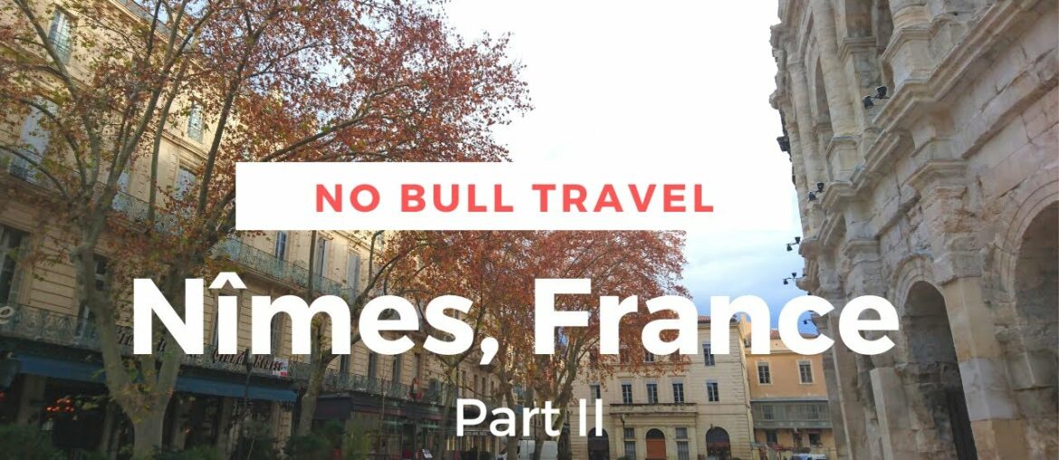 Nîmes, France (Part 2) The Amphitheatre ● Churches ● Christmas Eve Dinner ●