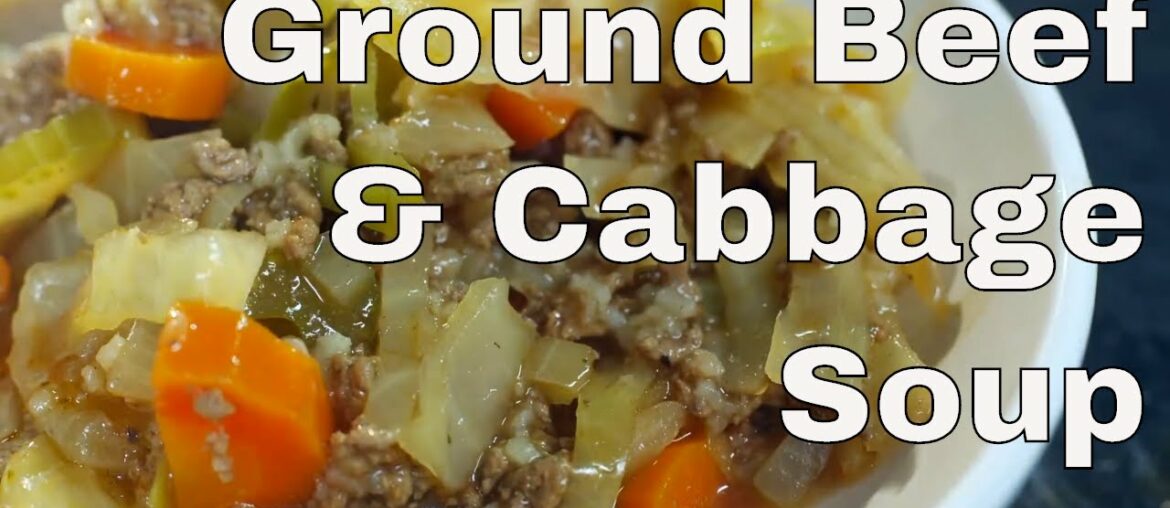 🔵 Ground Beef and Cabbage Soup Recipe || Glen & Friends Cooking 🔵 Ground Beef and Cabbage Soup Recipe || Glen & Friends Cooking