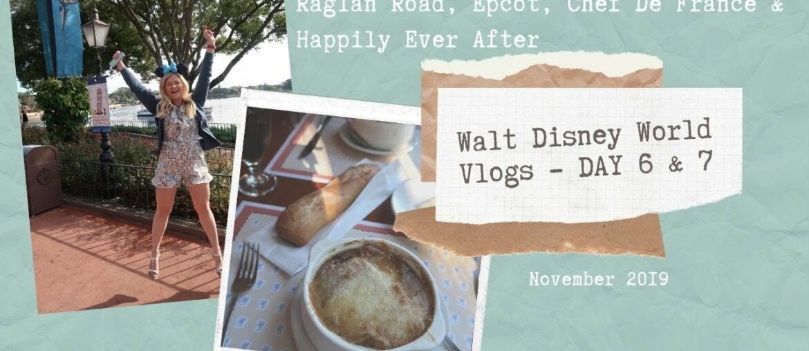 WALT DISNEY WORLD VLOG 2019 DAY 6 & 7 // EPCOT & CHEF DE FRANCE