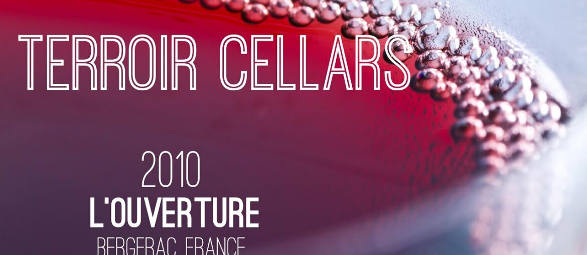 Wine Pick Of The Week: Terroir Cellars 2010 Bergerac, France L'Ouverture Wine Pick Of The Week: Terroir Cellars 2010 Bergerac, France L'Ouverture