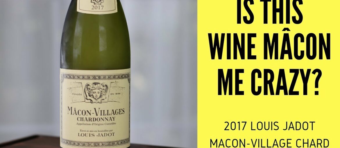 2017 Louis Jadot Mâcon-Village Unoaked Chardonnay Wine Review