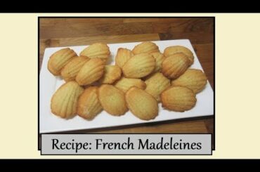 Recipe: French Madeleines (with music)