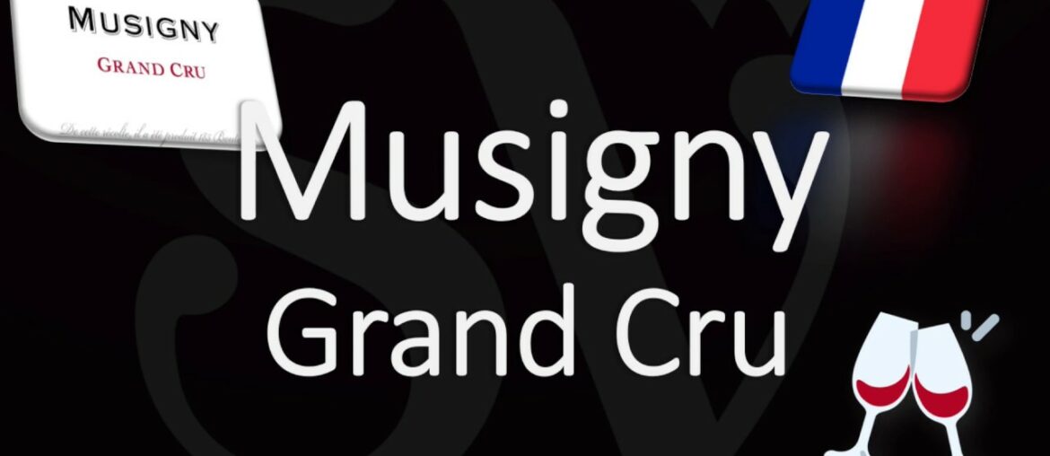 How to Pronounce Musigny? Grand Cru Burgundy Wine