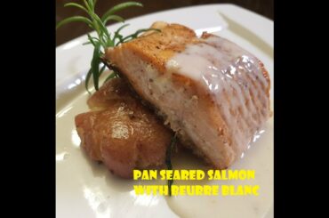 Pan Seared Salmon with Beurre Blanc