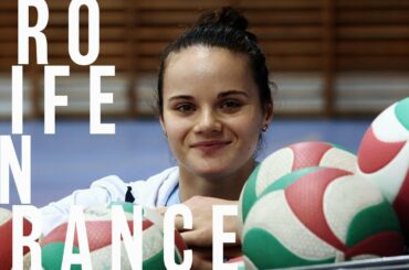 PRO VOLLEYBALL: LIFE IN FRANCE with Margaux Bouzinac