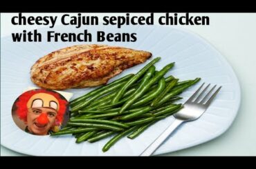 Cheesy Cajun spiced chicken with French Beans #Spices #Cajun #American
