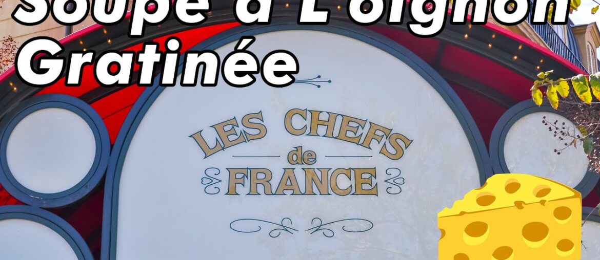 Soupe à L’oignon Gratinée | French Onion Soup @ Chefs de France – Epcot