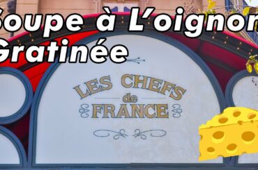 Soupe à L’oignon Gratinée | French Onion Soup @ Chefs de France – Epcot