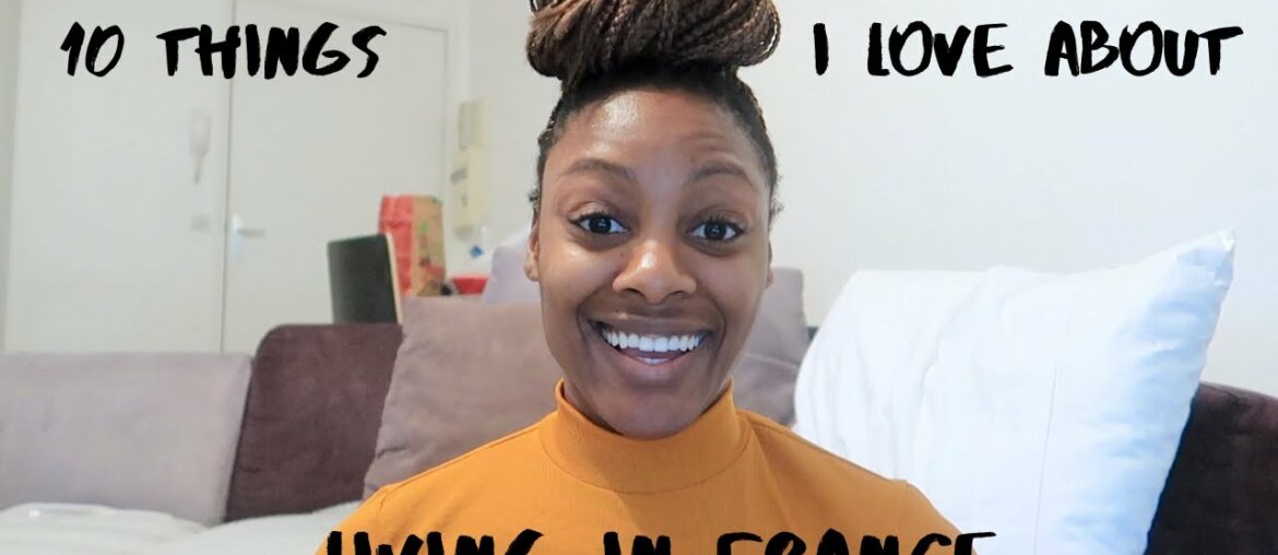 10 THINGS I LOVE ABOUT LIVING IN FRANCE | OVERSEAS LIFE