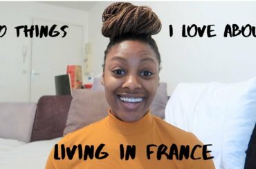 10 THINGS I LOVE ABOUT LIVING IN FRANCE | OVERSEAS LIFE