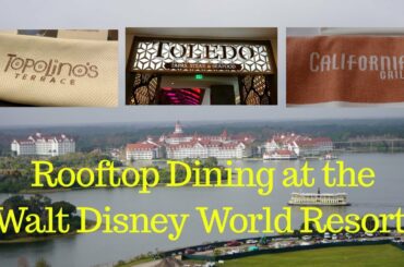 The Top Three Walt Disney World Resort Rooftop Restaurants