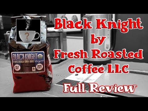 Black Knight by Fresh Roasted Coffee LLC (Full Review) – Should I Drink This Black Knight by Fresh Roasted Coffee LLC (Full Review) - Should I Drink This