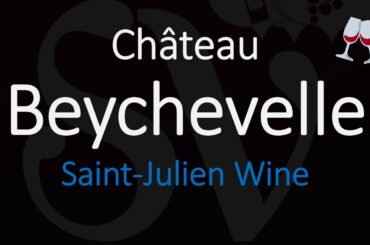 How to Pronounce Château Beychevelle? French 1855 Bordeaux Wine Pronunciation