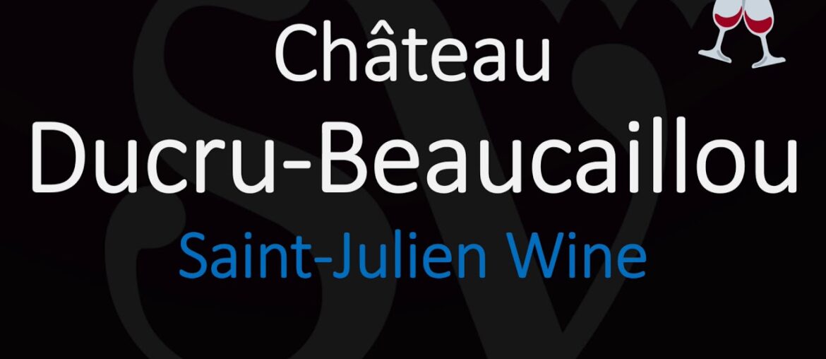 How to Pronounce Château Ducru Beaucaillou? French 1855 Bordeaux Wine Pronunciation