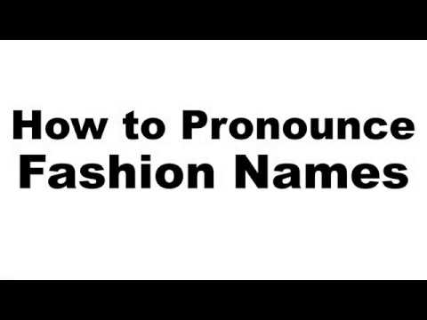 How to Pronounce Fashion Brands & Names (CORRECTLY) How to Pronounce Fashion Brands & Names (CORRECTLY)