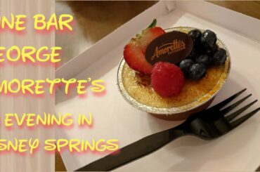 Wine Bar George / Amorette's / An Evening in Disney Springs