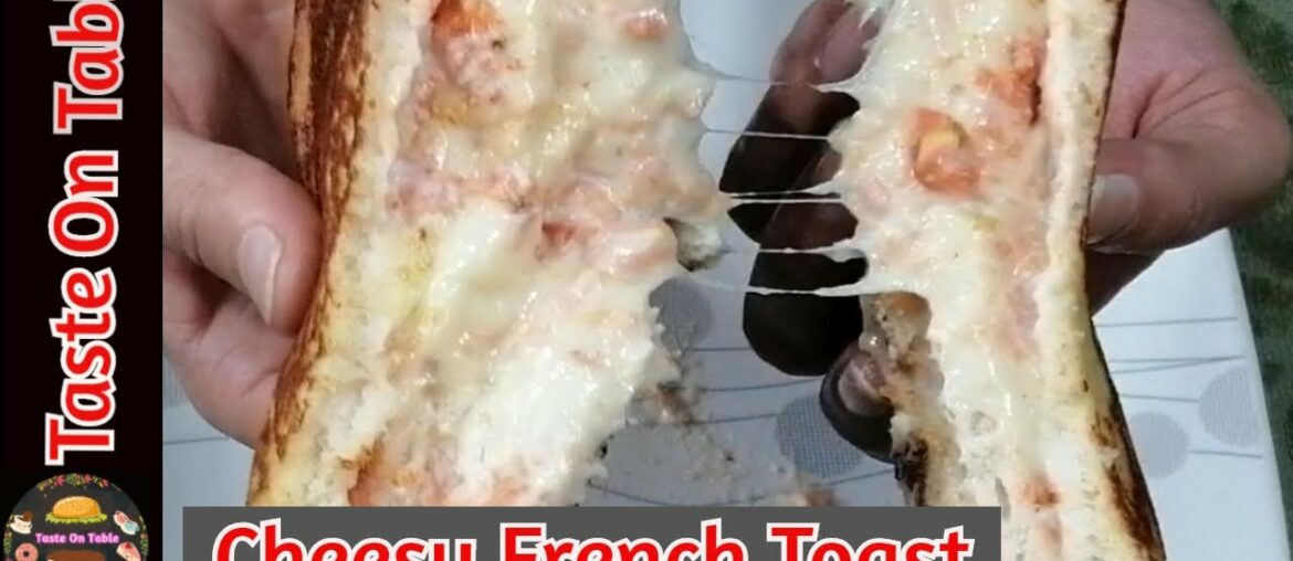 Cheesy French Toast | French Toast with Cheese |CHEESE EGG TOAST | BREAKFAST RECIPE | TASTE ON TABLE