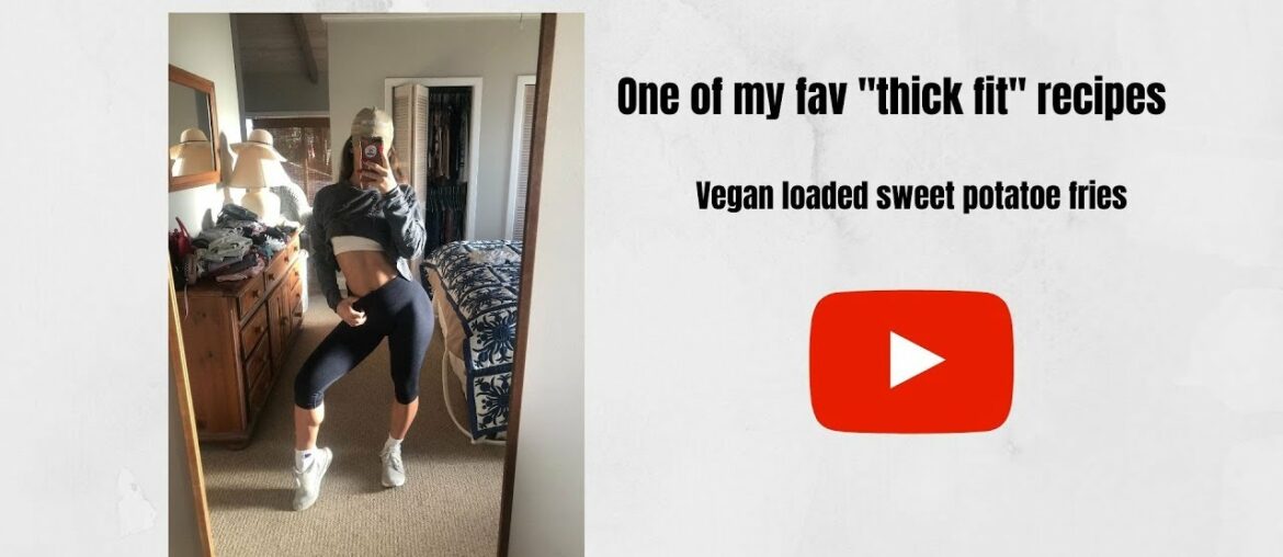 ONE OF MY FAV "THICK FIT" RECIPES! LOADED SWEET POTATO FRIES!