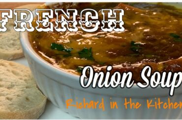FRENCH ONION SOUP | RICHARD IN THE KITCHEN