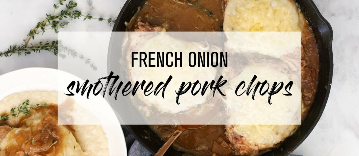 French Onion Smothered Pork Chops French Onion Smothered Pork Chops