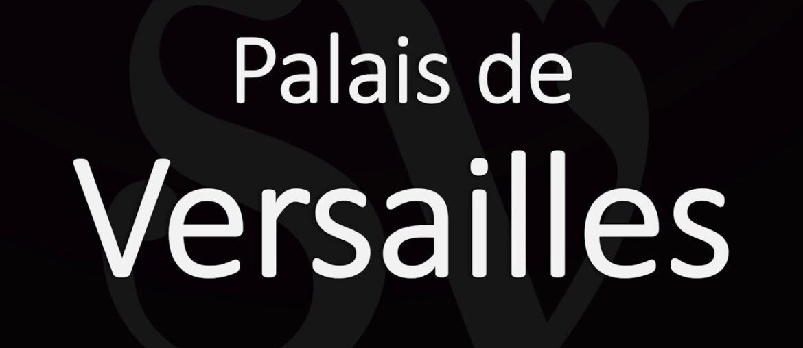 How to Say Palais de Versailles? French Pronunciation How to Say Palais de Versailles? French Pronunciation