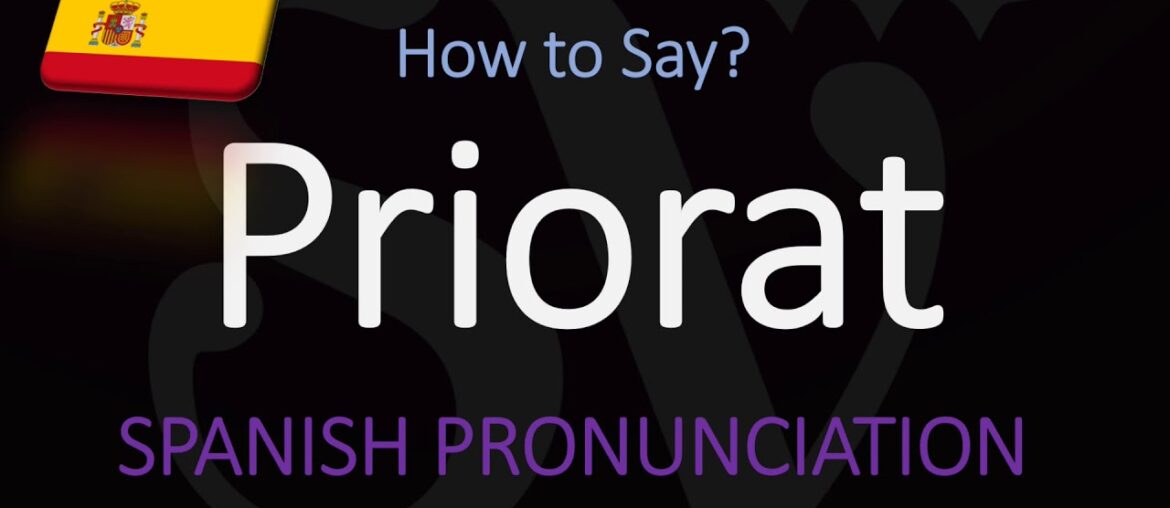 How to Pronounce Priorat? (CORRECTLY) Spanish & Catalan Wine Pronunciation How to Pronounce Priorat? (CORRECTLY) Spanish & Catalan Wine Pronunciation